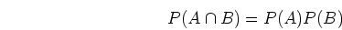 \begin{displaymath}P(A\cap B)=P(A)P(B) \end{displaymath}