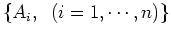 $\{A_i,\;\;(i=1,\cdots,n)\}$