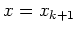 $x=x_{k+1}$