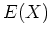 $E(X)$