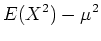$\displaystyle E(X^2)-\mu^2$