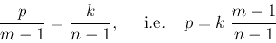 \begin{displaymath}
\frac{p}{m-1}=\frac{k}{n-1},\;\;\;\;\;\mbox{i.e.}\;\;\;\; p=k\; \frac{m-1}{n-1}
\end{displaymath}
