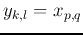 $y_{k,l}=x_{p,q}$