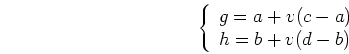 \begin{displaymath}\left\{ \begin{array}{ll} g=a+v(c-a)  h=b+v(d-b) \end{array}
\right. \end{displaymath}