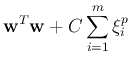 $\displaystyle {\bf w}^T {\bf w}+C\sum_{i=1}^m \xi_i^p$