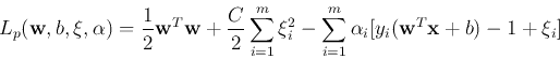 \begin{displaymath}L_p({\bf w},b,\xi,\alpha)=\frac{1}{2}{\bf w}^T{\bf w}+\frac{C...
...i_i^2
-\sum_{i=1}^m \alpha_i[y_i({\bf w}^T{\bf x}+b)-1+\xi_i]
\end{displaymath}