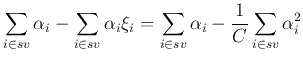 $\displaystyle \sum_{i\in sv} \alpha_i-\sum_{i\in sv}\alpha_i \xi_i
=\sum_{i\in sv} \alpha_i -\frac{1}{C}\sum_{i\in sv}\alpha_i^2$