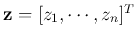 ${\bf z}=[z_1,\cdots,z_n]^T$