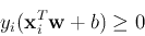 \begin{displaymath}
y_i ({\bf x}_i^T{\bf w}+b) \ge 0
\end{displaymath}