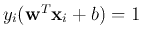 $y_i({\bf w}^T {\bf x}_i+b)=1$