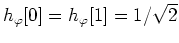 $h_{\varphi}[0]=h_{\varphi}[1]=1/\sqrt{2}$