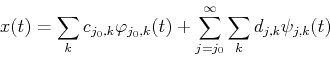 \begin{displaymath}
x(t)=\sum_k c_{j_0,k}\varphi_{j_0,k}(t)+\sum_{j=j_0}^{\infty} \sum_k d_{j,k}\psi_{j,k}(t)
\end{displaymath}