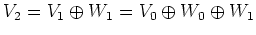 $V_2=V_1\oplus W_1=V_0\oplus W_0 \oplus W_1 $