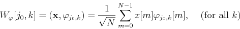 \begin{displaymath}W_{\varphi}[j_0,k]=({\bf x},{\bf\varphi}_{j_0,k})=\frac{1}{\s...
...=0}^{N-1} x[m] \varphi_{j_0,k}[m],\;\;\;\;\mbox{(for all $k$)} \end{displaymath}