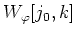 $W_{\varphi}[j_0,k]$