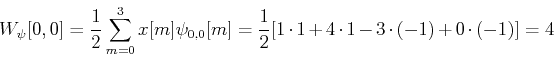 \begin{displaymath}W_{\psi}[0,0]=\frac{1}{2}\sum_{m=0}^3 x[m]\psi_{0,0}[m]
=\frac{1}{2}[1\cdot 1+4\cdot 1-3\cdot (-1)+0\cdot (-1)]=4 \end{displaymath}