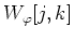 $W_{\varphi}[j,k]$