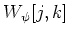 $\displaystyle W_{\psi}[j,k]$