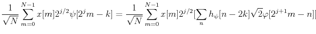 $\displaystyle \frac{1}{\sqrt{N}}\sum_{m=0}^{N-1} x[m] 2^{j/2}\psi[2^j m-k]
=\fr...
...um_{m=0}^{N-1} x[m] 2^{j/2}
[\sum_n h_{\psi}[n-2k]\sqrt{2} \varphi[2^{j+1}m-n]]$