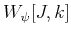 $W_{\psi}[J,k]$