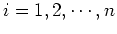 $i=1,2,\cdots,n$