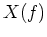 $X(f)$