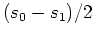$(s_0-s_1)/2$