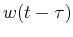 $w(t-\tau)$