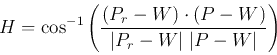 \begin{displaymath}H=\cos^{-1}\left(\frac{(P_r-W)\cdot(P-W)}{\vert P_r-W\vert\;\vert P-W\vert}\right) \end{displaymath}