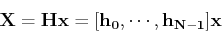 \begin{displaymath}{\bf X}={\bf H} {\bf x} =[{\bf h_0},\cdots, {\bf h_{N-1}}]{\bf x} \end{displaymath}