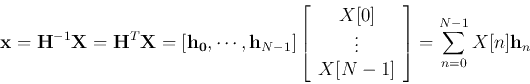 \begin{displaymath}{\bf x}={\bf H}^{-1} {\bf X}={\bf H}^T {\bf X}=[{\bf h_0},\cd...
...\\ X[N-1]\end{array} \right]
=\sum_{n=0}^{N-1} X[n] {\bf h}_n \end{displaymath}