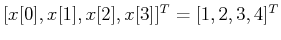 $[x[0], x[1], x[2], x[3]]^T=[1,2,3,4]^T$