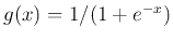 $ g(x)=1/(1+e^{-x}) $
