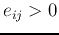 $e_{ij}>0$