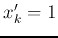 $x'_k=1$