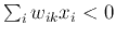 $\sum_i w_{ik}x_i < 0$
