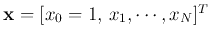${\bf x}=[x_0=1, x_1,\cdots,x_N]^T$