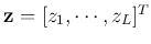${\bf z}=[z_1,\cdots,z_L]^T$