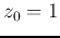 $z_0=1$