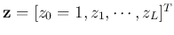 ${\bf z}=[z_0=1,z_1,\cdots,z_L]^T$