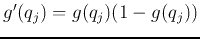 $g'(q_j)=g(q_j)(1-g(q_j))$