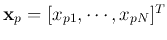 ${\bf x}_p=[x_{p1},\cdots, x_{pN}]^T$
