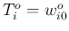 $T^o_i=w^o_{i0}$