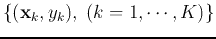 $\{ ({\bf x}_k,y_k),\;(k=1,\cdots,K)\}$