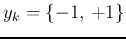 $y_k=\{-1, +1\}$