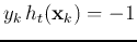 $y_k h_t({\bf x}_k)=-1$