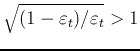 $\sqrt{(1-\varepsilon_t)/\varepsilon_t} > 1$