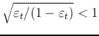 $\sqrt{\varepsilon_t/(1-\varepsilon_t)}<1$