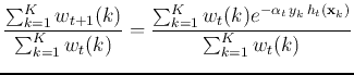 $\displaystyle \frac{\sum_{k=1}^K w_{t+1}(k)}{\sum_{k=1}^K w_t(k)}
=\frac{\sum_{k=1}^K w_t(k)e^{-\alpha_t y_k h_t({\bf x}_k)}}{\sum_{k=1}^K w_t(k)}$