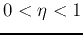 $0<\eta<1$